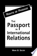Rights of passage : the passport in international relations /