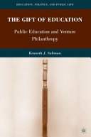 The gift of education : public education and venture philanthropy /