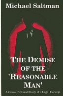 The demise of the reasonable man : a cross-cultural study of a legal concept /