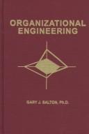 Organizational engineering : a new method of creating high performance human structures /