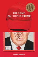 The game : all things Trump /
