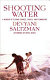 Shooting water : a memoir of second chances, family, and filmmaking /