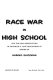 Race war in high school ; the ten-year destruction of Franklin K. Lane High School in Brooklyn.