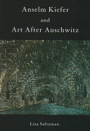 Anselm Kiefer and art after Auschwitz /