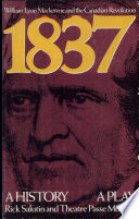 1837 : William Lyon Mackenzie and the Canadian revolution /