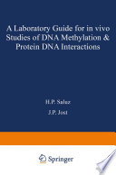 A laboratory guide for in vivo studies of DNA methylation and protein/DNA interactions /