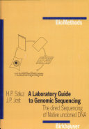 A laboratory guide to genomic sequencing : the direct sequencing of native uncloned DNA /