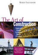 The art of construction : projects and principles for beginning engineers and architects /