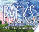 Packs : strength in numbers /