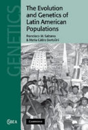 The evolution and genetics of Latin American populations /