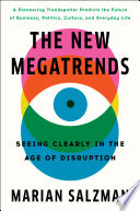 The new megatrends : seeing clearly in the age of disruption /