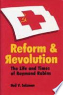Reform and revolution : the life and times of Raymond Robins /