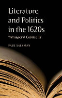 Literature and politics in the 1620s : 'whisper'd counsells' /