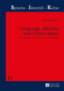 Language, identity and urban space : the language use of Latin American migrants /