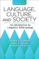 Language, culture, and society : an introduction to linguistic anthropology /