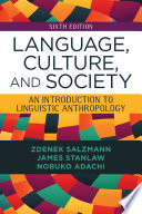 Language, culture, and society : an introduction to linguistic anthropology /
