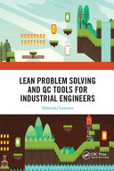 Lean problem solving and QC tools for industrial engineers /