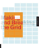 Making and breaking the grid : a graphic design layout workshop /