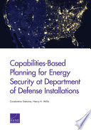 Capabilities-based planning for energy security at Department of Defense installations /