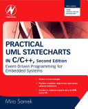 Practical UML statecharts in C/C++ : event-driven programming for embedded systems /