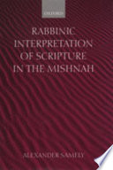 Rabbinic interpretation of scripture in the Mishnah /