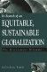In search of an equitable, sustainable globalization : the bittersweet dilemma /