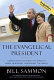 The evangelical president : George Bush's struggle to spread a moral democracy throughout the world /