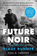 Future Noir : the making of Blade runner /