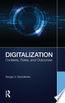 Digitalization : contexts, roles, and outcomes.
