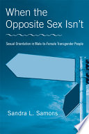 When the opposite sex isn't : sexual orientation in male-to-female transgender people /