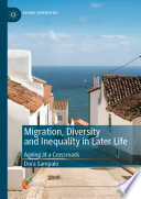 Migration, Diversity and Inequality in Later Life	 : Ageing at a Crossroads	 /