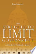 The struggle to limit government : a modern political history /