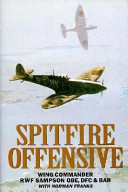 Spitfire offensive : a fighter pilot's war memoir /