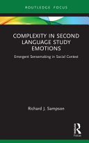 Complexity in second language study emotions : emergent sensemaking in social context /