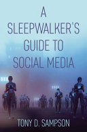 A sleepwalker's guide to social media /