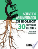 Scientific argumentation in biology : 30 classroom activities /
