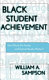 Black student achievement : how much do family and school really matter? /