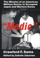 Medic : the mission of an American military doctor in occupied Japan and wartorn Korea /