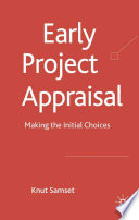 Early Project Appraisal : Making the Initial Choices /