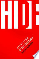 Hide : a child's view of the Holocaust /