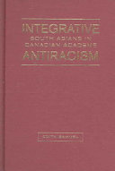 Integrative antiracism : South Asians in Canadian academe /