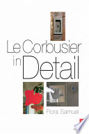 Le Corbusier in detail /