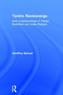 Tantric revisionings : new understandings of Tibetan Buddhism and Indian religion /