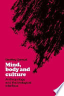 Mind, body, and culture : anthropology and the biological interface /