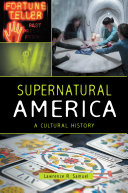 Supernatural America : a cultural history /