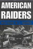 American raiders : the race to capture the Luftwaffe's secrets /