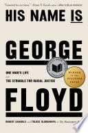 His name is George Floyd : one man's life and the struggle for racial justice /