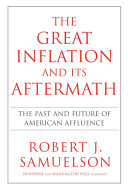 The great inflation and its aftermath : the past and future of American affluence /