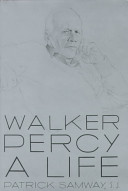 Walker Percy : a life /