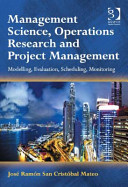 Management science, operations research and project management : [modelling, evaluation, scheduling, monitoring] /